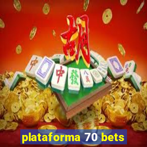 plataforma 70 bets